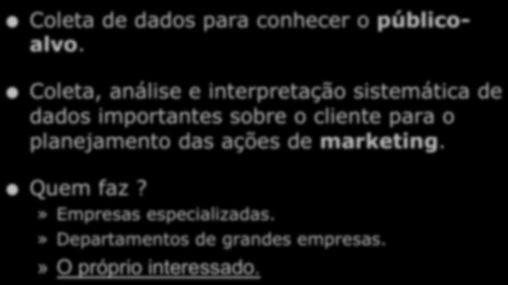 Análise de Mercado Coleta de dados para conhecer o públicoalvo.