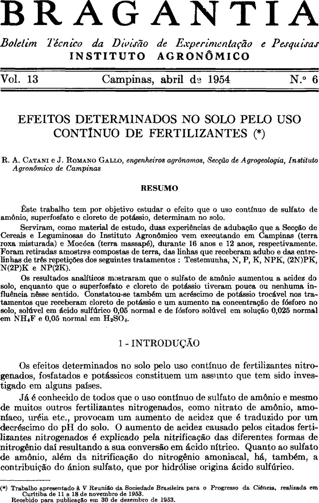 EFEITOS DETERMINADOS NO SOLO PELO USO CONTÍNUO DE FERTILIZANTES (*) R. A. CATANI e J.