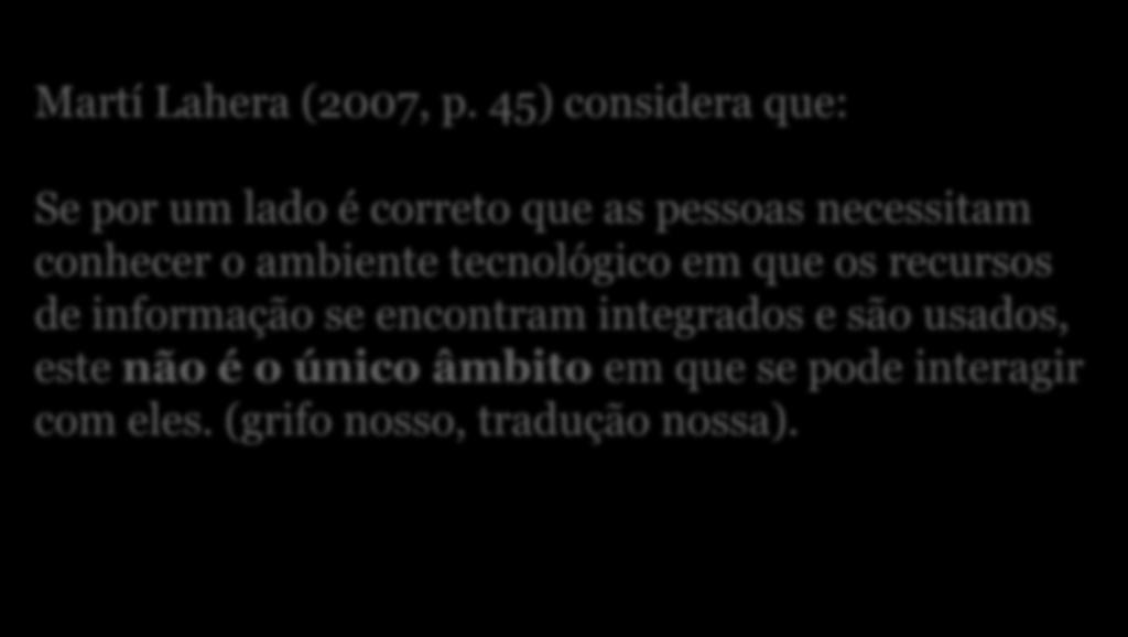 Competência informacional e digital Martí Lahera (2007, p.