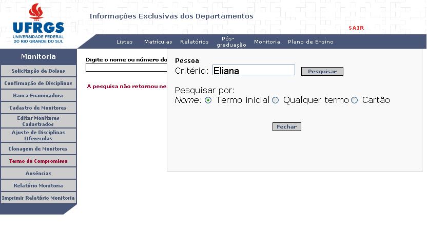 Para consultar, deve-se informar um critério de busca,