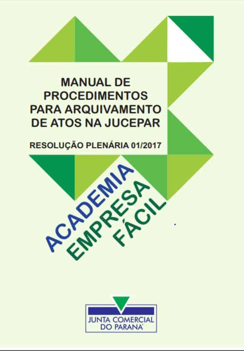 Normativas e Resoluções JUCEPAR Academia Empresa Fácil Manual de Procedimentos