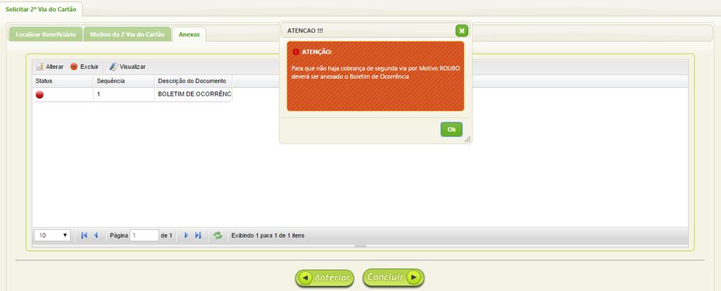 Solicitar 2º do cartão A aba Anexos é utilizada apenas quando o motivo da solicitação for ROUBO.