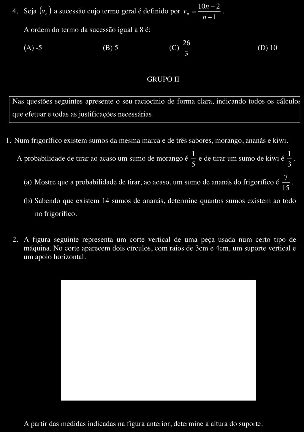 ... Continuação do enunciado da prova de Matemática. INSTITUTO SUPERIOR POLITÉCNICO DE VISEU ESCOLA SUPERIOR DE TECNOLOGIA E GESTÃO DE VISEU ACESSO AO ENSINO SUPERIOR PARA MAIORES DE 23 ANOS (Dec.