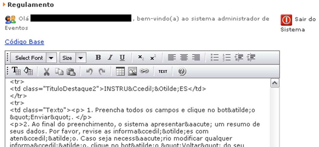 Você pode editar Regulamento conforme desejar, você pode inserir texto, figuras, links e até mesmo código em HTML. Depois das inserções clique no Botão Cadastrar.