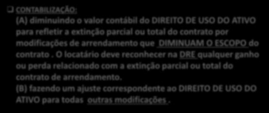 Remensurar o passivo de locação descontando os pagamentos revistos utilizando uma taxa de desconto revista (implícita ou incremental).