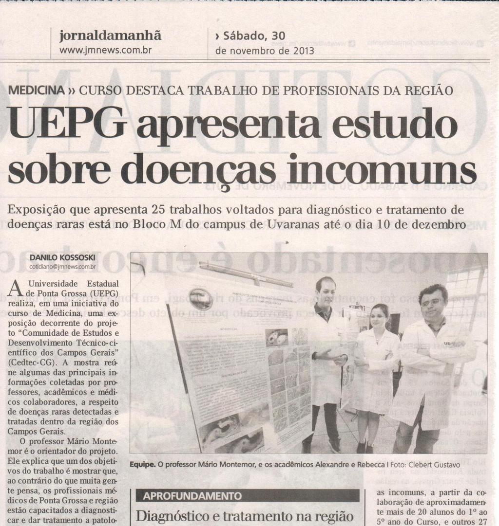 12. CONEX Apresentação Oral Resumo Expandido 5 campus Uvaranas, bloco M, para toda a comunidade acadêmica, sendo destaque em uma matéria no Jornal da Manhã, no dia 30 de novembro de 2013 (figura 2).