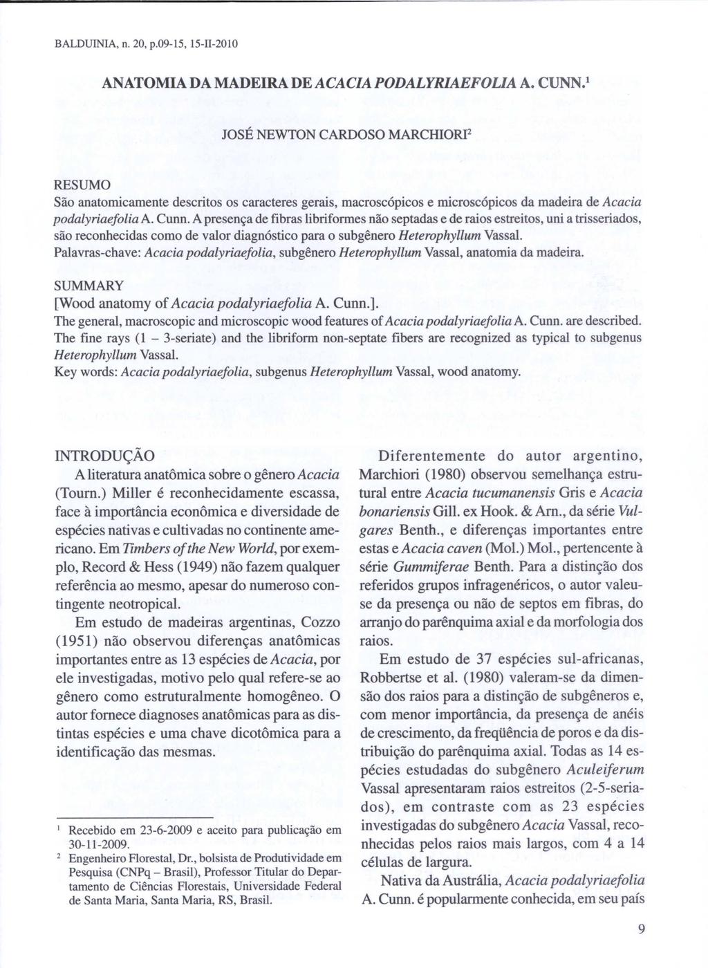 BALDUINIA, n. 20, p.09-15, 15-I1-201O ANATOMIA DA MADEIRA DE ACACIA PODALYRIAEFOLIA A. CUNN.