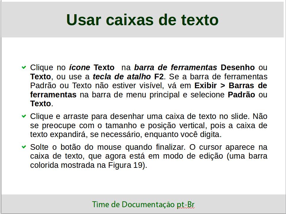 Texto vertical Além das caixas de texto normal onde o texto é alinhado horizontalmente, é possível inserir caixas de texto onde o texto é alinhado verticalmente.