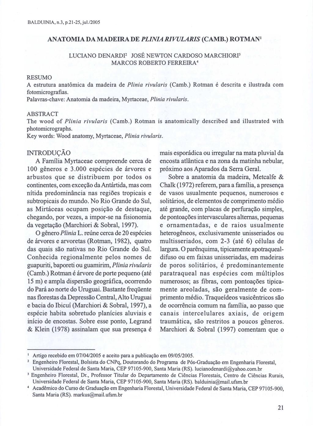 BALDUINIA. n.3, p.21-25, jul./2005 ANATOMIA DA MADEIRA DE PLINIA RIVULARIS (CAMB.
