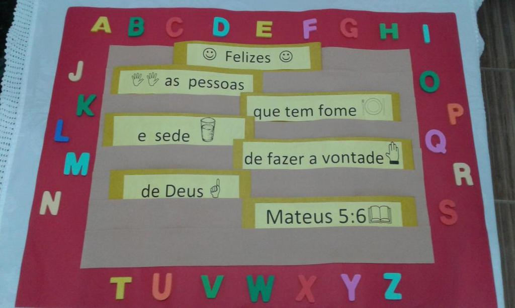 Versículo: Vamos escrever o versículo em nossos corações? Com um quadro de pregas, recorte o versículo em partes e conforme vai colocando, vão repetindo as palavras e depois com tudo junto.