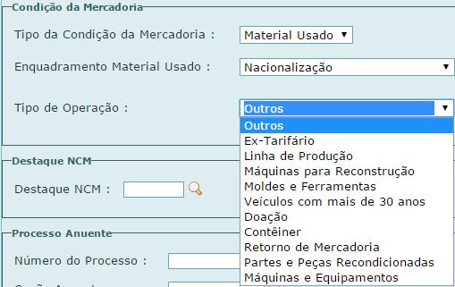 No caso de Nacionalização, o importador deverá selecionar o Tipo de Operação, com as seguintes opções: Ex- Tarifário, Linha de Produção, Máquinas para