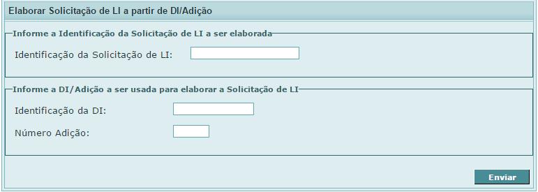 6.2.2 LI a partir da Adição Permite a criação de uma nova solicitação de LI com base em uma Adição de DI 1 já registrada.