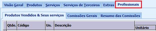 Aba: PROFISSIONAIS Adiciona e remove profissionais participantes do orçamento e define comissões sobre os produtos e serviços, por percentual ou em reais.