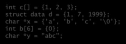 Agregações Subtipo de expressão composta; Constrói um valor a partir de seus componentes: int c[] = {1, 2, 3;