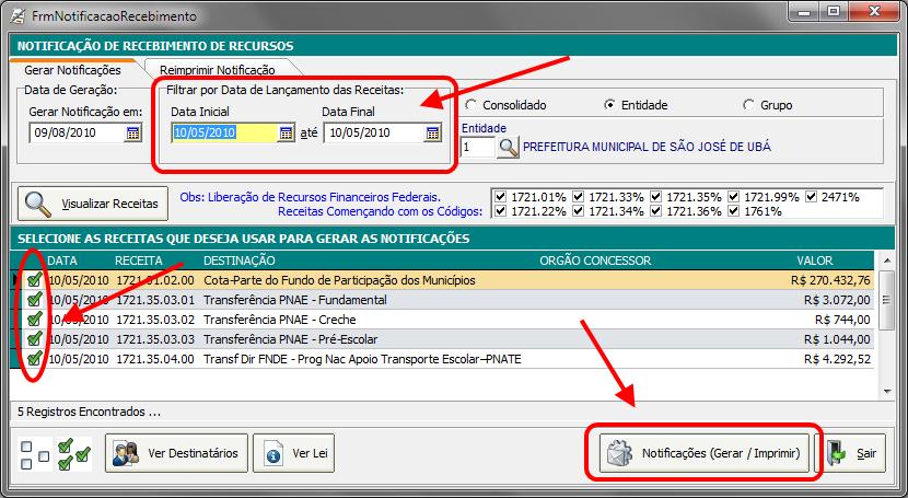 PÁGINA 4 Gerando as Notificações: Para gerar as Notificações acesse o menu Receitas, item 8 Notificação de Recebimento de Recursos, subitem 1 Emitir Notificação de Recebimento de Recursos, como