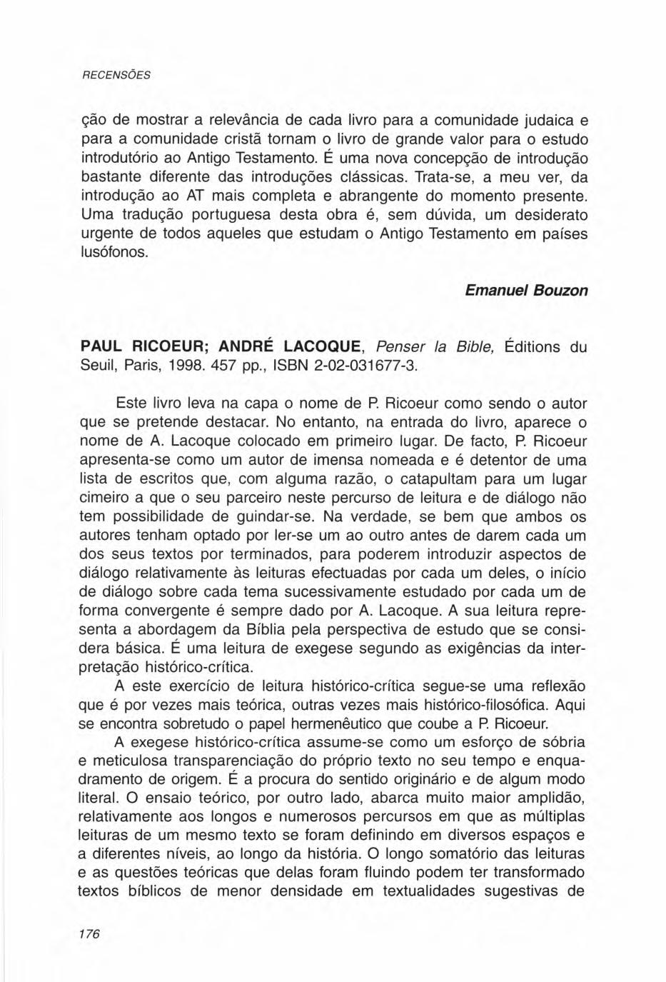 ção de mostrar a relevância de cada livro para a comunidade judaica e para a comunidade cristã tornam o livro de grande valor para 0 estudo introdutório ao Antigo Testamento.