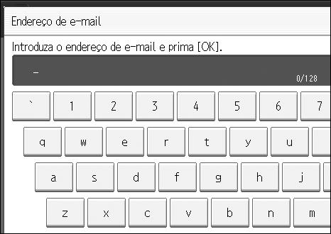 Destino de e-mail G Prima [Alterar]. H Introduza o endereço de e-mail. I Prima [OK]. J Seleccione [E-mail]. K Prima [OK].
