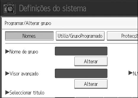 Registar Nomes num Grupo F Prima [Alterar] em Nome do Grupo. G Introduza o nome do grupo e, em seguida, prima [OK]. O nome do Visor avançado é definido automaticamente.