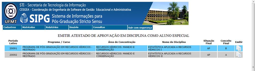 Emissão de atestado de aprovação em disciplina, escolha uma das disciplinas da relação clicando no ícone branco para emissão