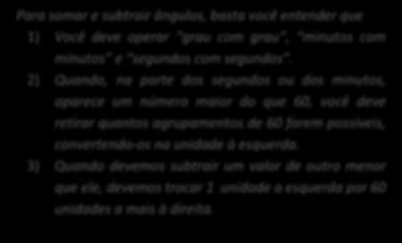 1: Dois ângulos são chamados de adjacentes se têm apenas um lado em comum e suas regiões interiores são disjuntas. Obs.