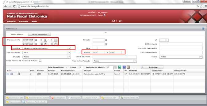 Aparecerá uma tela de busca, utilize os parâmetros: Processamento (data inicio e final de emissão) Tipo NFe: Recebidas para Destinatário numero (numero da NF) Se a nota fiscal