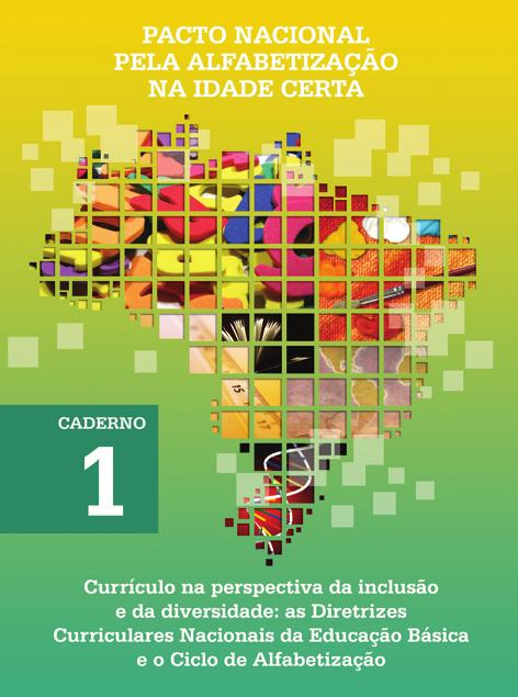 Currículo na perspectiva da inclusão e da diversidade: as Diretrizes Curriculares Nacionais da Educação Básica e o Ciclo de Alfabetização O início dos trabalhos de formação sempre deve ser marcado