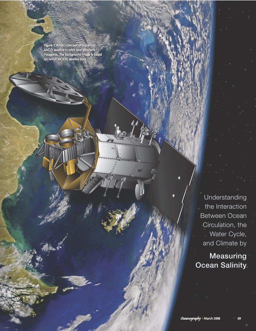 Observando a salinidade Missão Aquarius A missão Aquarius/SAC D As principais metas científicas são: Melhorar a previsibilidade dos modelos de processos em escala sazonal e interanual (ENOS);