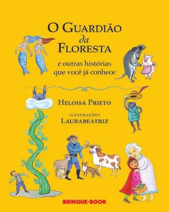 Tomando alguns contos clássicos como referência, Heloisa Prieto apresenta-nos O Guardião da Floresta e outras histórias que você já conhece (Clássico recontado).