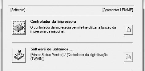 2 CONFIGURAÇÃO NUM AMBIENTE WINDOWS Esta secção explica como instalar o software e configurar as definições de forma a que as funções de impressora e digitalizador da máquina possam ser utilizados