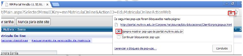 Se atente sempre se o seu navegador está com o bloqueador de pop-ups habilitado para o site da Multivix.