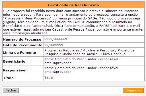 Note que agora sua proposta tornou-se um PROCESSO dentro da FAPESP cujo número é o indicado na tela.