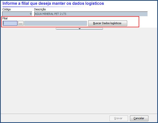 3.3 Selecione a filial e clique o botão Buscar Dados Logisticos; 3.