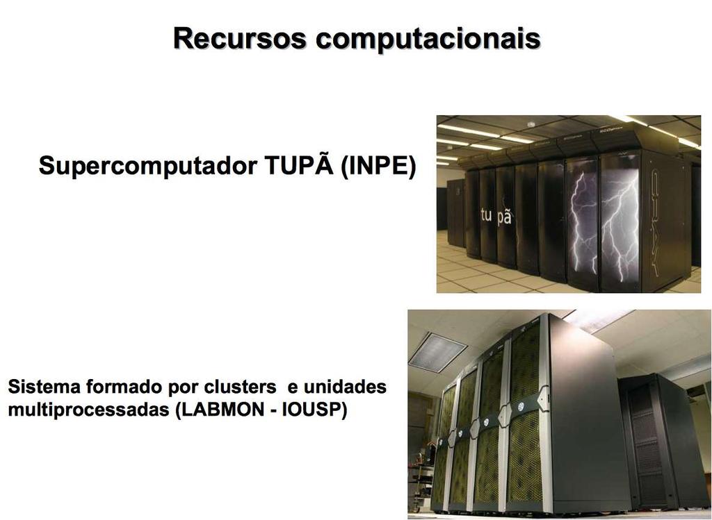 The CALSA Project Numerical Study of Impacts of Global Climate Changes on the South Atlantic Computer Resources Tupã Supercomputer Cray XT6, with a peak