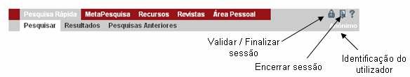 O Portal de Pesquisa pode ser utilizado anonimamente, no entanto, o acesso autenticado permite salvaguardar dados que de outra forma são perdidos com o final da sessão.