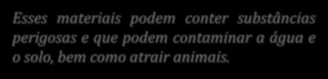 tratado em autoclave, pois causa