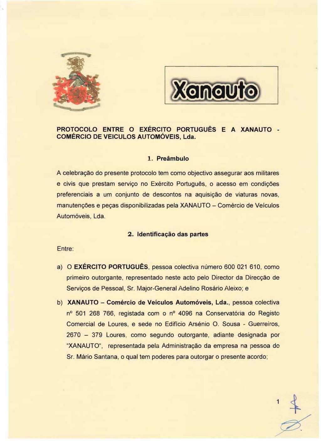 PROTOCOLO ENTRE 0 EXERCITO PORTUGUES E A XANAUTO COMERGIO DE VEICULOS AUTOMOVEIS, Lda. 1.