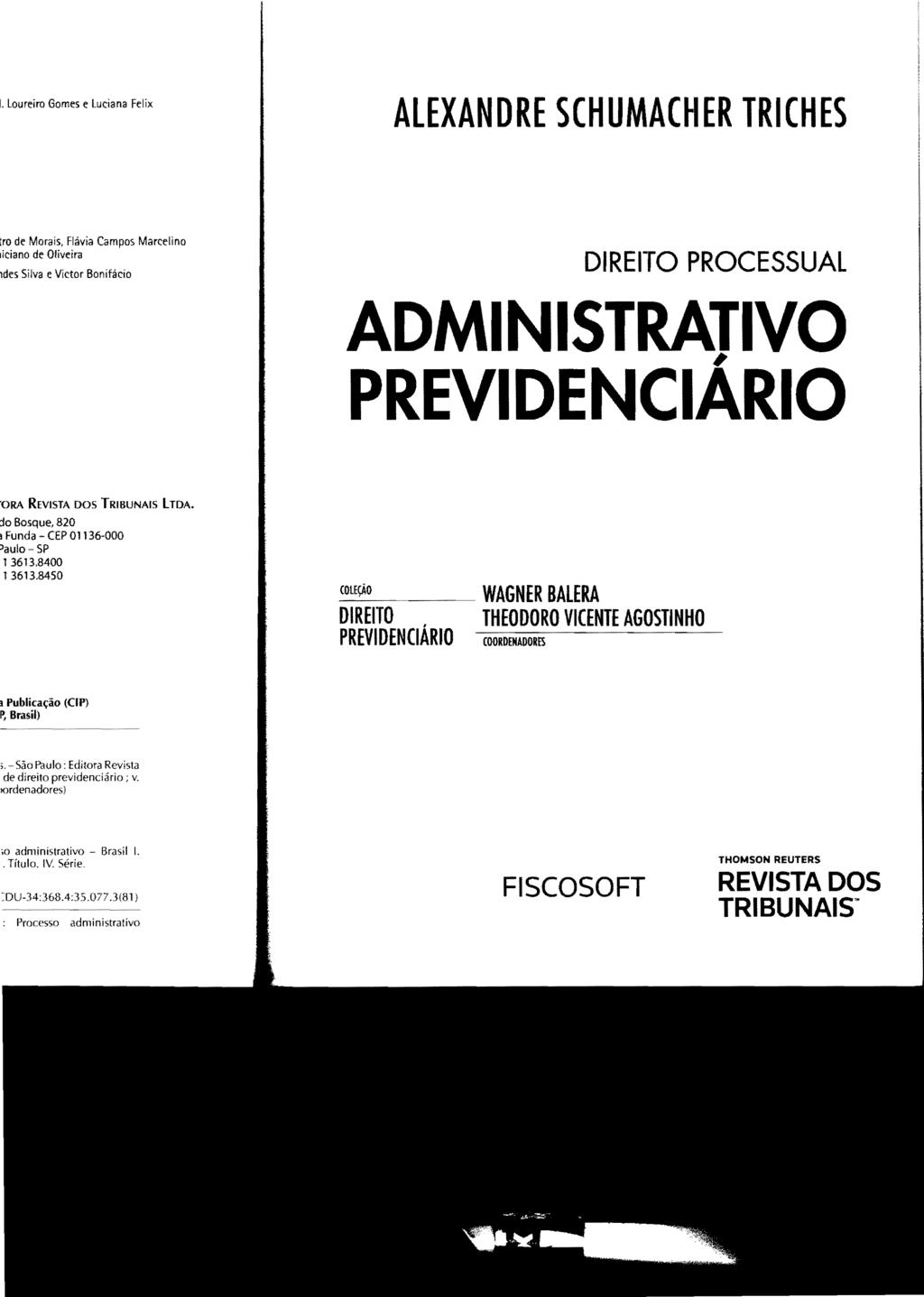 ALEXANDRE SCHUMACHER TRICHES DIREITO PROCESSUAL ADMINISTRATIVO PREVIDENCIÁRIO COLEÇÃO.