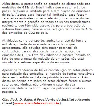 Em 2012, o Instituto Acende Brasil publicou o White Paper nº 6 ( Mudanças Climáticas e o Setor Elétrico Brasileiro, disponível em http://www.acendebrasil.com.