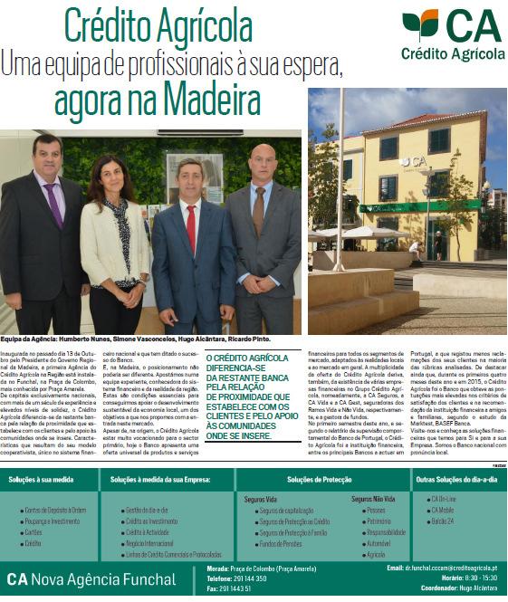 A cerimónia de inauguração da Agência, realizada em Outubro de 2016, contou com a presença de diversas entidades locais, entre elas o Presidente do Governo Regional da Madeira, Miguel Albuquerque.