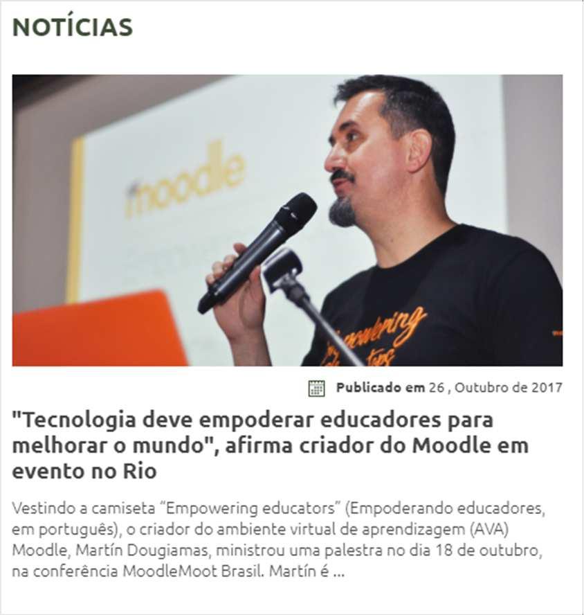 Exemplo: Contextualizando a descrição Imagem print de uma notícia do portal campus virtual da fiocruz sobre evento MoodleMoot Brasil que teve a participação do criador