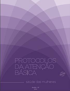 Protocolos da Atenção Básica e os Protocolos de Encaminhamento da Atenção