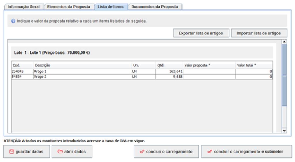 5. Lista de Itens/Trabalhos/Serviços 5.1 Indique o valor da proposta relativo a cada item listado. Figura 10 - Lista de itens. Por favor preencha o campo valor da proposta com valores sem IVA.