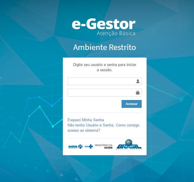 O acesso no e-gestor Atenção Básica é realizado por pessoa física ou jurídica. No Acesso PESSOA FÍSICA, informe seu usuário (CPF) e sua senha para acessar o Portal e- Gestor AB.