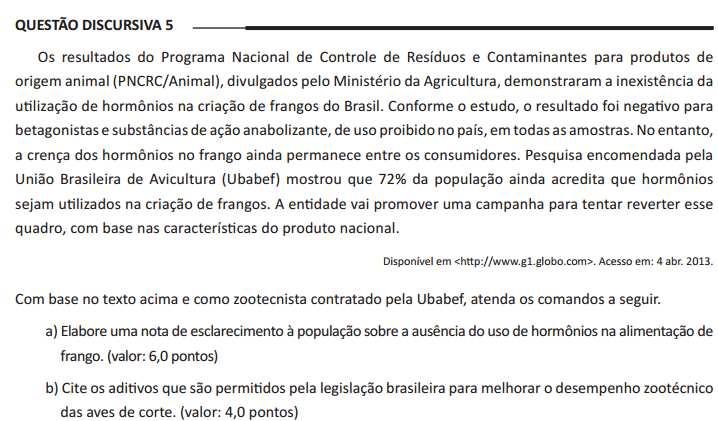 Padrão de resposta a) A nota redigida pelos estudantes deve abordar os seguintes aspectos: Proibição do uso de hormônios pela legislação brasileira. Inviabilidade econômica. Melhoramento genético.