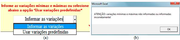 No entanto, selecionandose a opção Usar variações predefinidas, o sistema utilizará, automaticamente, para todas as referidas variáveis, variações mínimas e máximas, respectivamente, de -20% e +20%