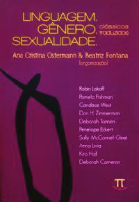 Diálogos: gênero, política e poder Carla Rodrigues Resenha OSTERMANN, Ana Cristina; FONTANA, Beatriz. (Org.). Linguagem, gênero, sexualidade. São Paulo: Parábola, 2010.