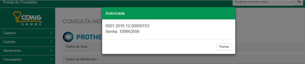 Portal do Prestador Guia de consulta Após clicar em confirmar, o número da guia e a senha de atendimento serão disponibilizados.