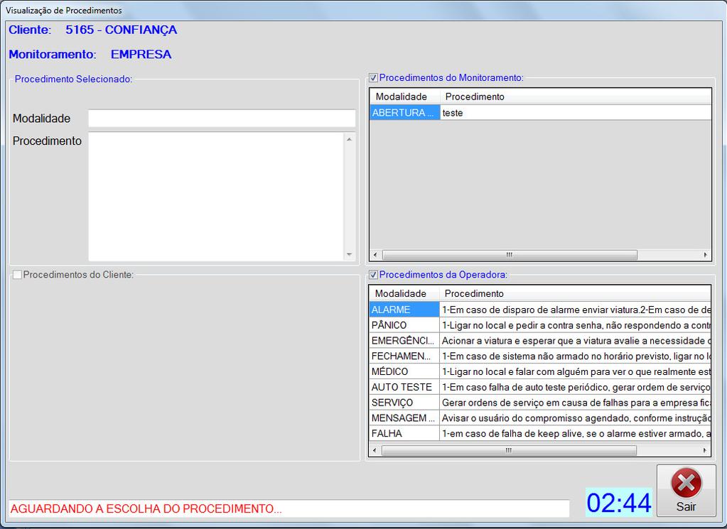 9. Status do Sistema de Alarme do Cliente 9.6. Procedimentos (Cliente, Monitoramento e Operador(a)) Clique em Procedimentos (Figura 9.6.1), na janela que se abre podemos ver procedimentos do cliente, do monitoramento ou da operadora (Figura 9.