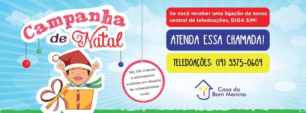 Casa do Bom Menino inaugura central de teledoações A Casa do Bom Menino é um Serviço de Acolhimento Institucional sem fins lucrativos para crianças e adolescentes de ambos os sexos que se encontram