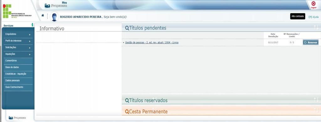 RENOVAÇÃO DE MATERIAL EMPRESTADO Basta clicar na opção RENOVAR.